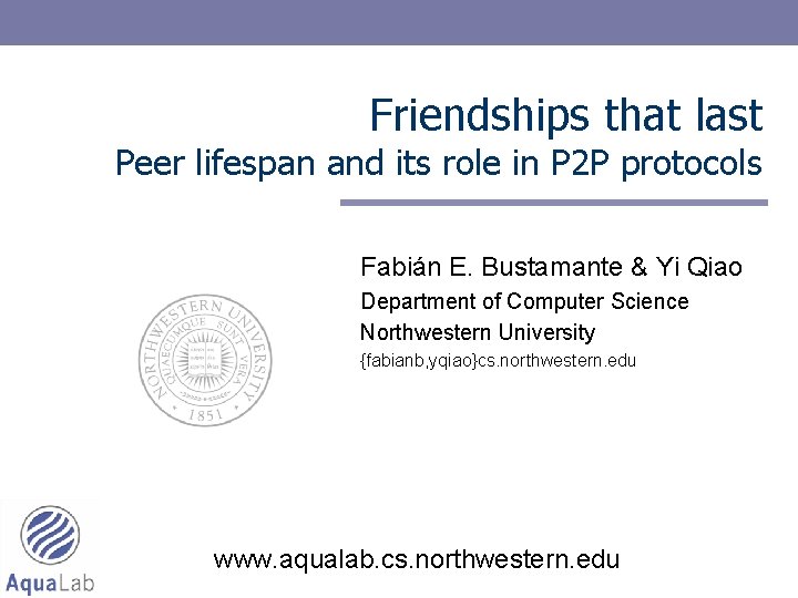 Friendships that last Peer lifespan and its role in P 2 P protocols Fabián