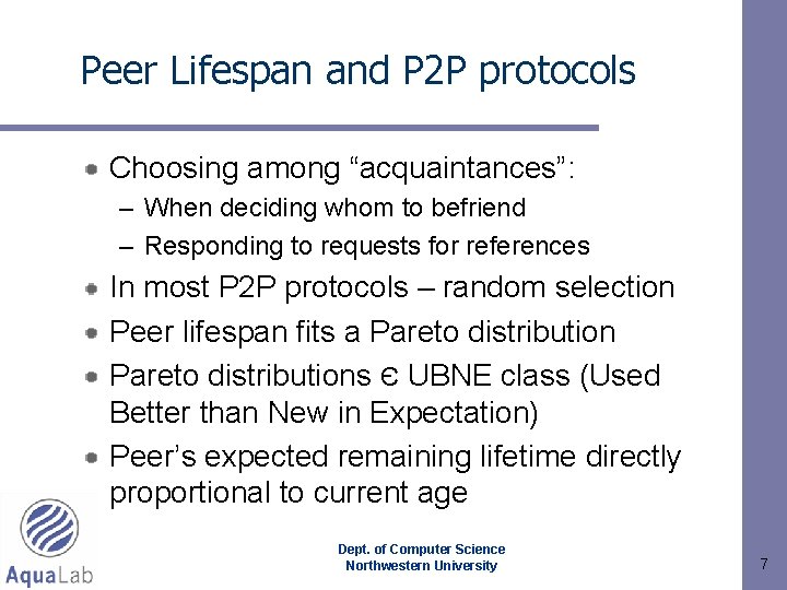 Peer Lifespan and P 2 P protocols Choosing among “acquaintances”: – When deciding whom