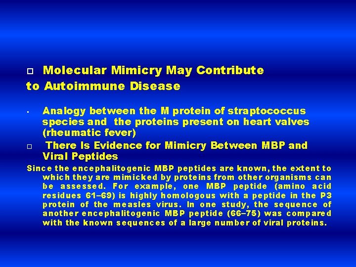 Molecular Mimicry May Contribute to Autoimmune Disease • Analogy between the M protein of