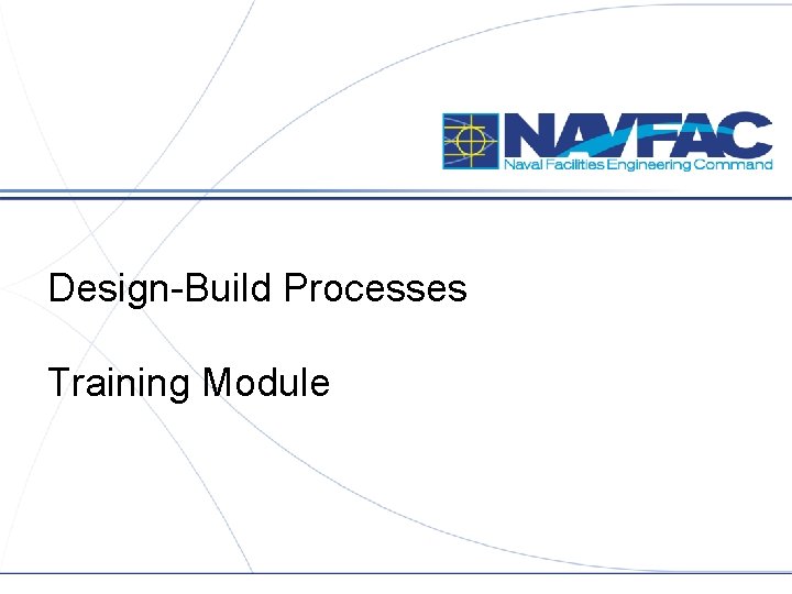 Design-Build Processes Training Module 1 