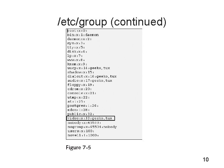 /etc/group (continued) 10 