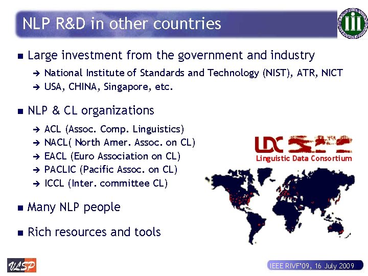 NLP R&D in other countries n Large investment from the government and industry è