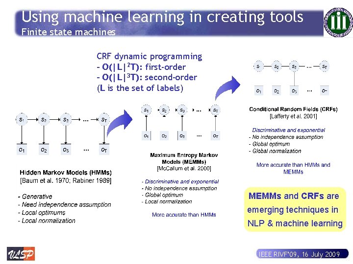 Using machine learning in creating tools Finite state machines CRF dynamic programming - O(|L|2