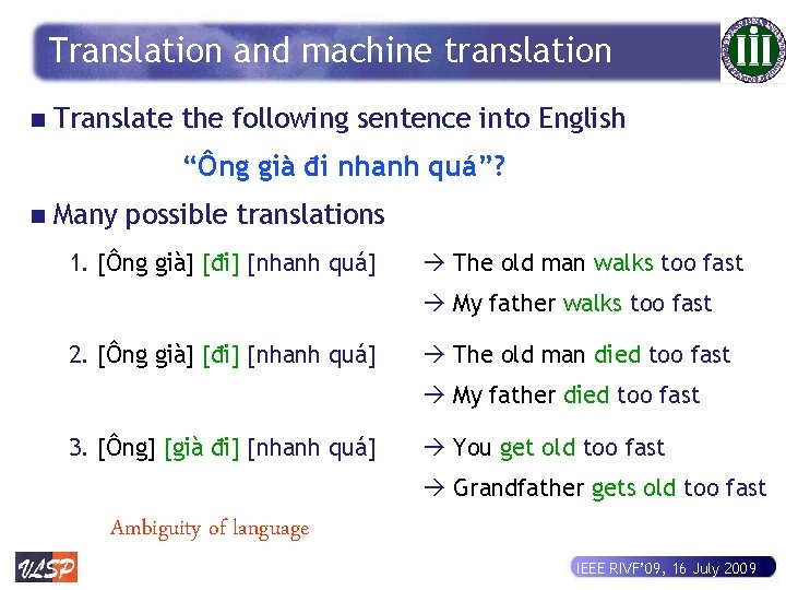 Translation and machine translation n Translate the following sentence into English “Ông già đi