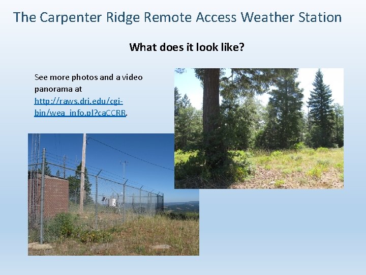 The Carpenter Ridge Remote Access Weather Station What does it look like? See more