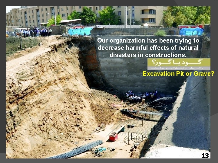 Our organization has been trying to decrease harmful effects of natural disasters in constructions.