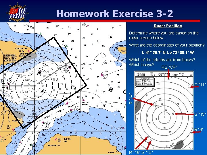 Homework Exercise 3 -2 Radar Position Determine where you are based on the radar