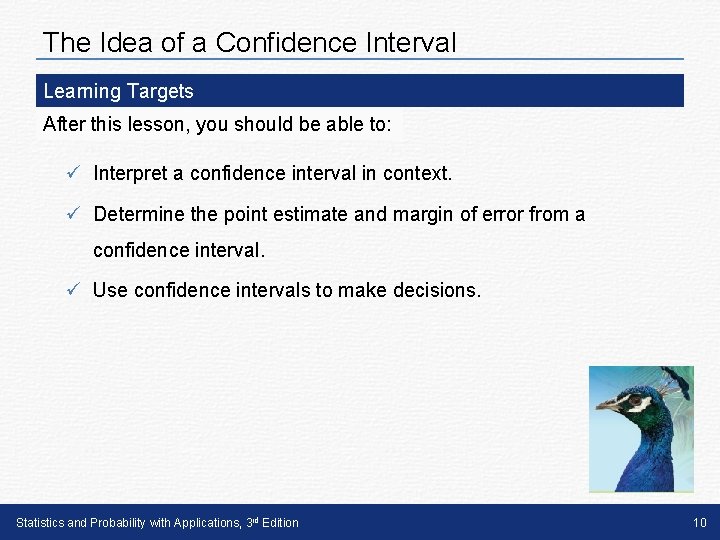 The Idea of a Confidence Interval Learning Targets After this lesson, you should be