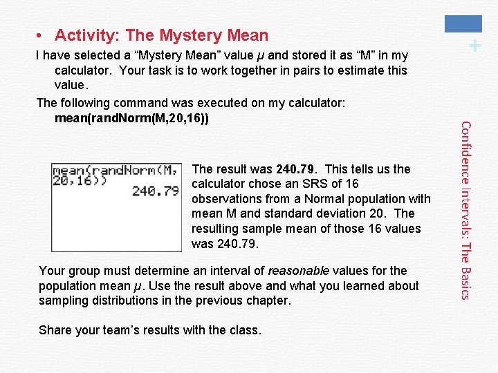 The result was 240. 79. This tells us the calculator chose an SRS of