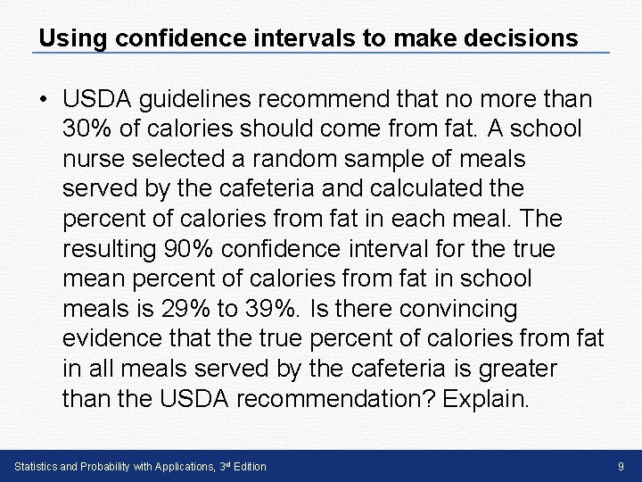 Using confidence intervals to make decisions • USDA guidelines recommend that no more than