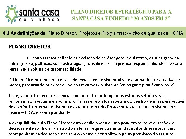 4. 1 As definições de: Plano Diretor, Projetos e Programas; (Visão de qualidade –