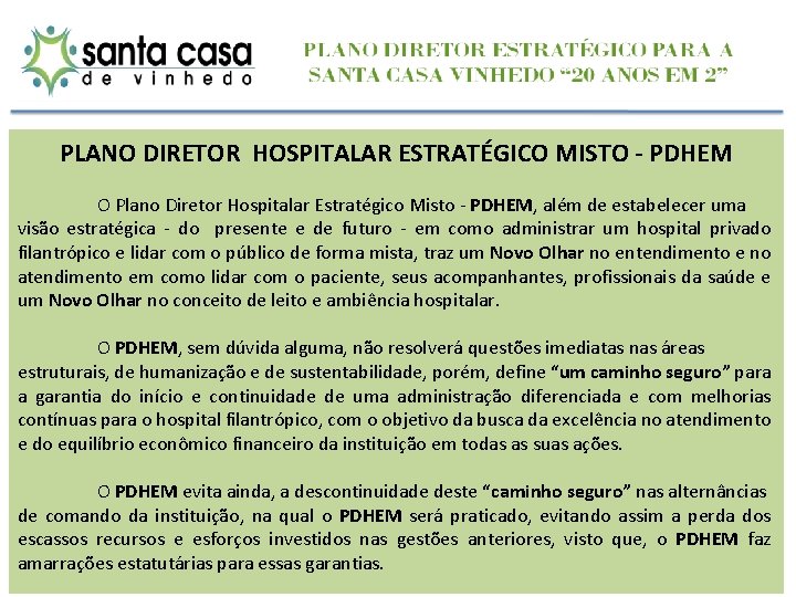 PLANO DIRETOR HOSPITALAR ESTRATÉGICO MISTO - PDHEM O Plano Diretor Hospitalar Estratégico Misto -