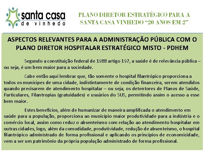 ASPECTOS RELEVANTES PARA A ADMINISTRAÇÃO PÚBLICA COM O PLANO DIRETOR HOSPITALAR ESTRATÉGICO MISTO -