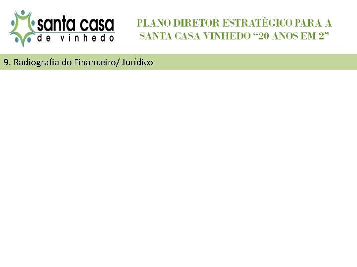 9. Radiografia do Financeiro/ Jurídico 