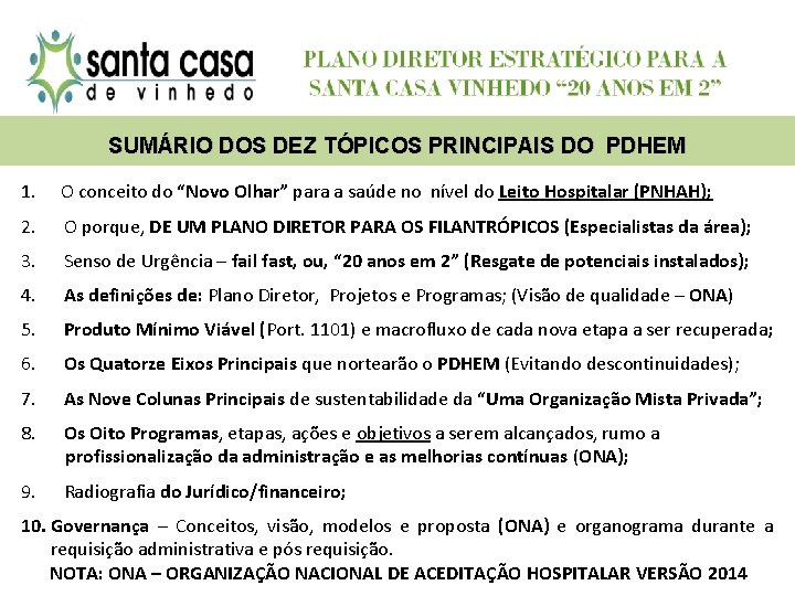 SUMÁRIO DOS DEZ TÓPICOS PRINCIPAIS DO PDHEM 1. O conceito do “Novo Olhar” para
