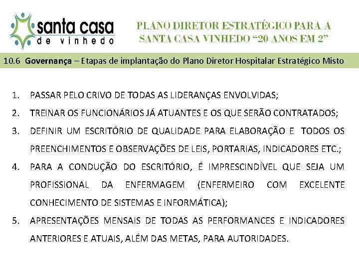 10. 6 Governança – Etapas de implantação do Plano Diretor Hospitalar Estratégico Misto 1.