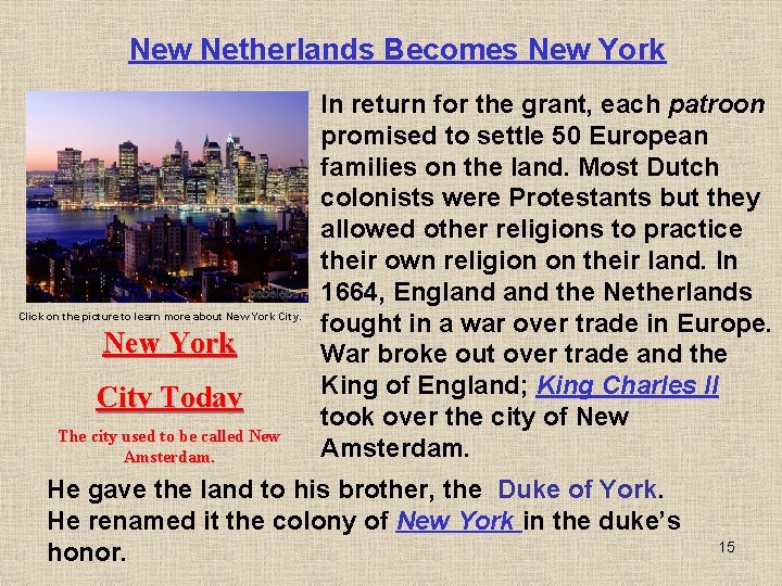 New Netherlands Becomes New York Click on the picture to learn more about New New Netherlands Becomes New York Click on the picture to learn more about New
