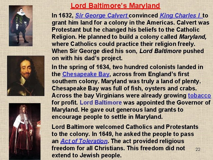 Lord Baltimore’s Maryland In 1632, Sir George Calvert convinced King Charles I to grant