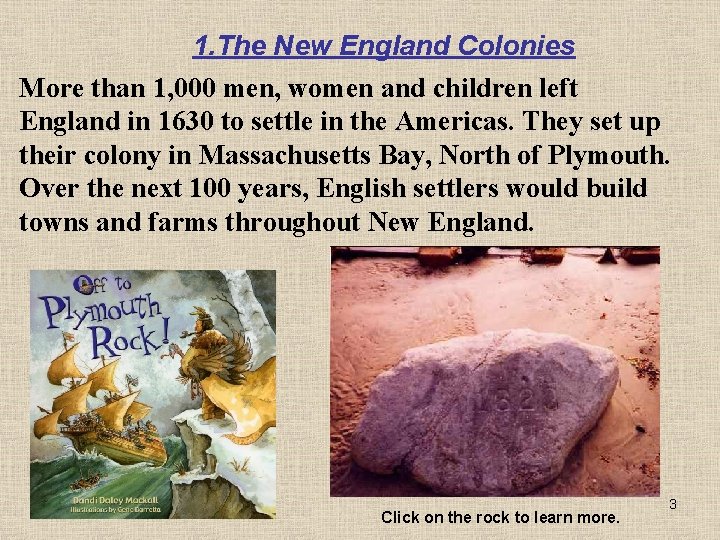 1. The New England Colonies More than 1, 000 men, women and children left