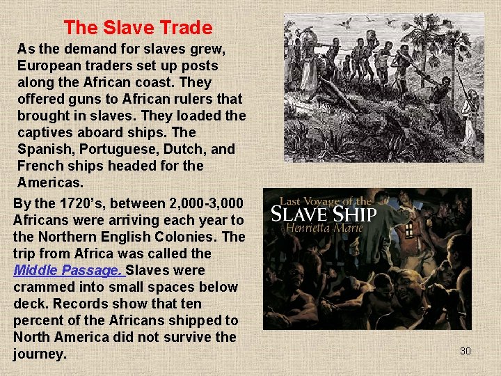 The Slave Trade As the demand for slaves grew, European traders set up posts