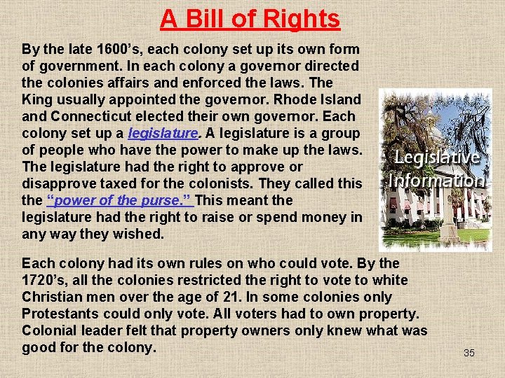 A Bill of Rights By the late 1600’s, each colony set up its own