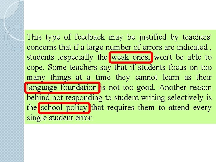 This type of feedback may be justified by teachers' concerns that if a large