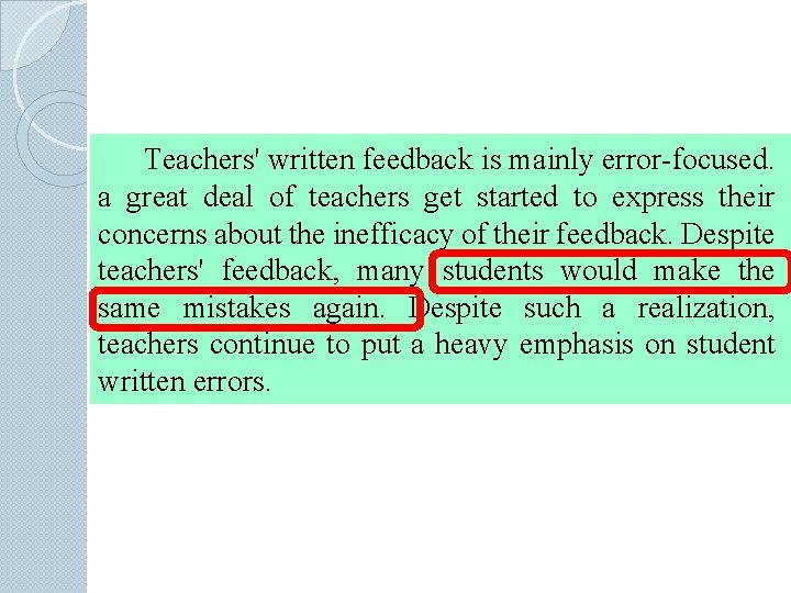 Teachers' written feedback is mainly error-focused. a great deal of teachers get started to