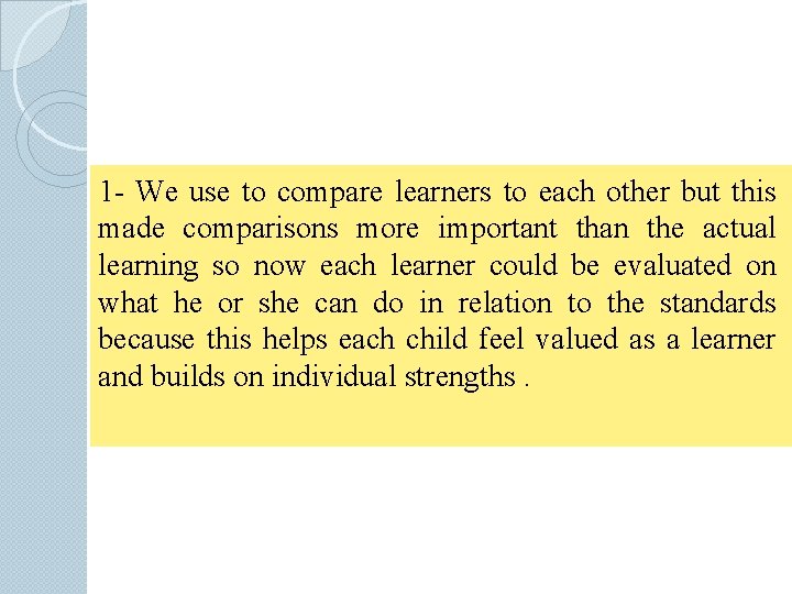 1 - We use to compare learners to each other but this made comparisons