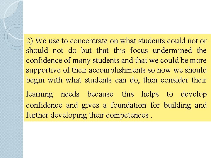 2) We use to concentrate on what students could not or should not do