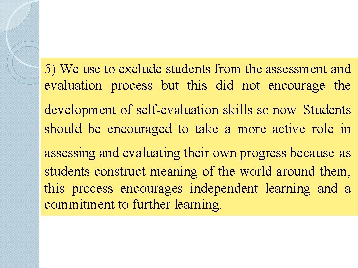 5) We use to exclude students from the assessment and evaluation process but this
