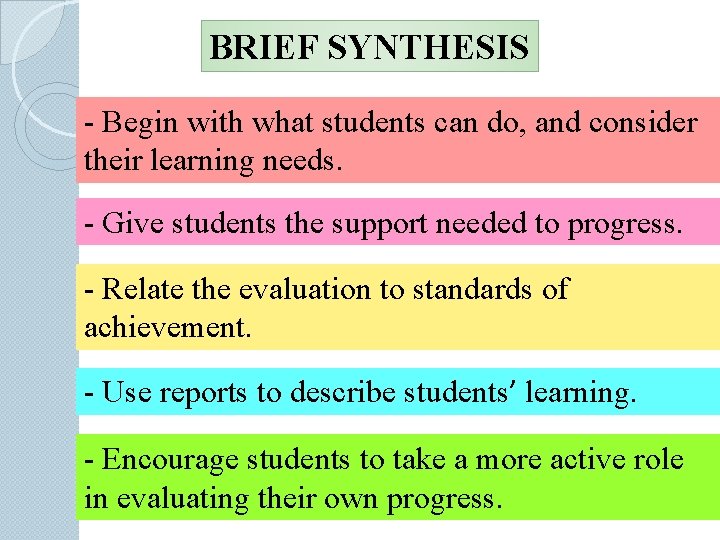 BRIEF SYNTHESIS - Begin with what students can do, and consider their learning needs.