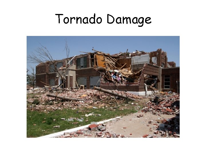 Tornado Damage Tornado Damage