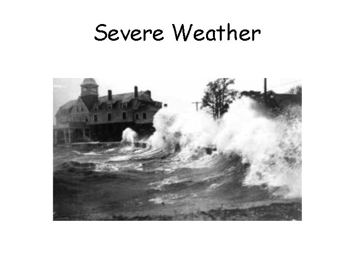 Severe Weather Severe Weather