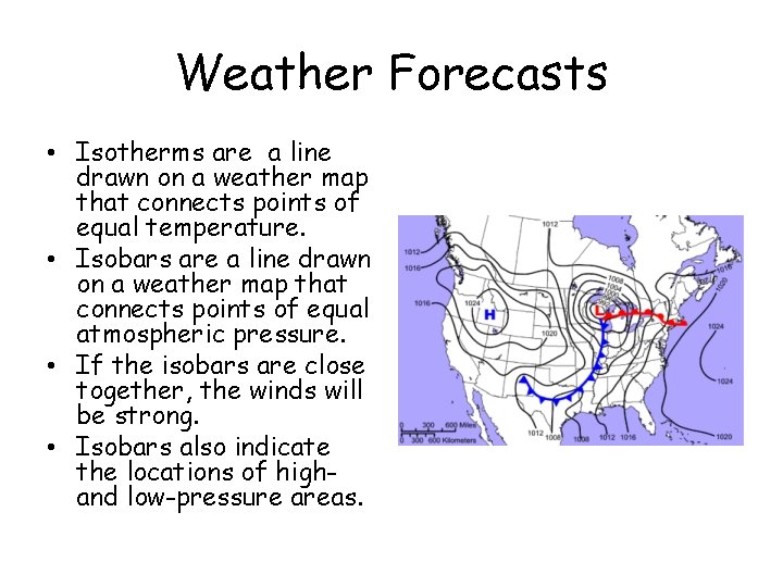 Weather Forecasts • Isotherms are a line drawn on a weather map that connects Weather Forecasts • Isotherms are a line drawn on a weather map that connects