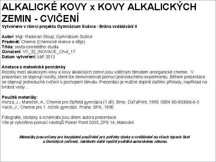 ALKALICKÉ KOVY x KOVY ALKALICKÝCH ZEMIN - CVIČENÍ Vytvořeno v rámci projektu Gymnázium Sušice
