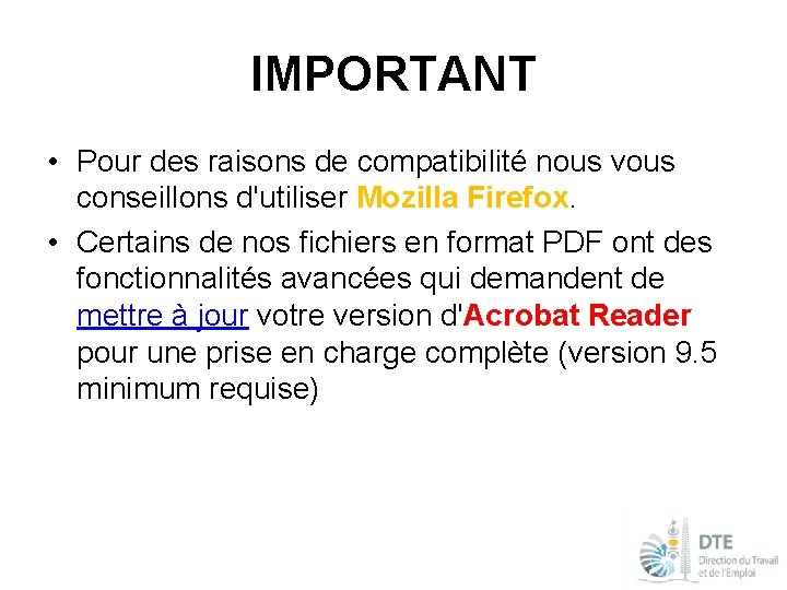 IMPORTANT • Pour des raisons de compatibilité nous vous conseillons d'utiliser Mozilla Firefox. •