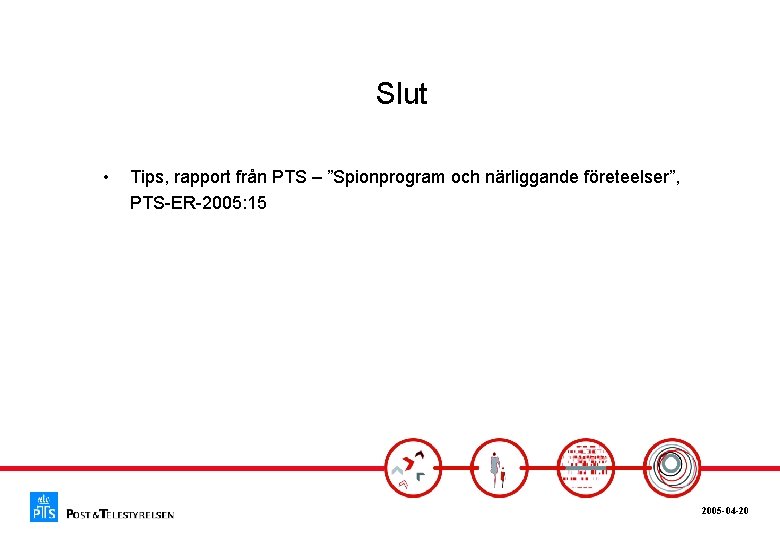 Slut • Tips, rapport från PTS – ”Spionprogram och närliggande företeelser”, PTS-ER-2005: 15 2005