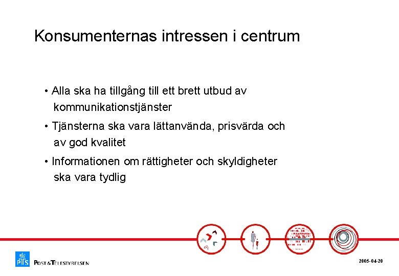 Konsumenternas intressen i centrum • Alla ska ha tillgång till ett brett utbud av
