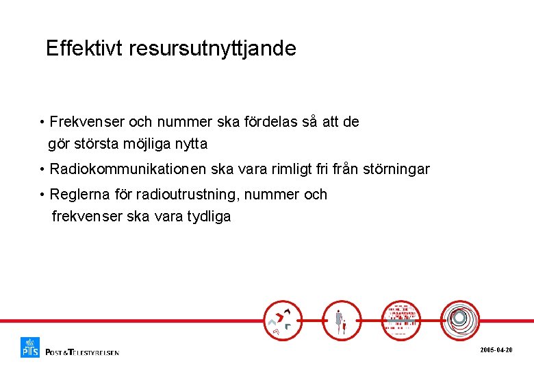 Effektivt resursutnyttjande • Frekvenser och nummer ska fördelas så att de gör största möjliga