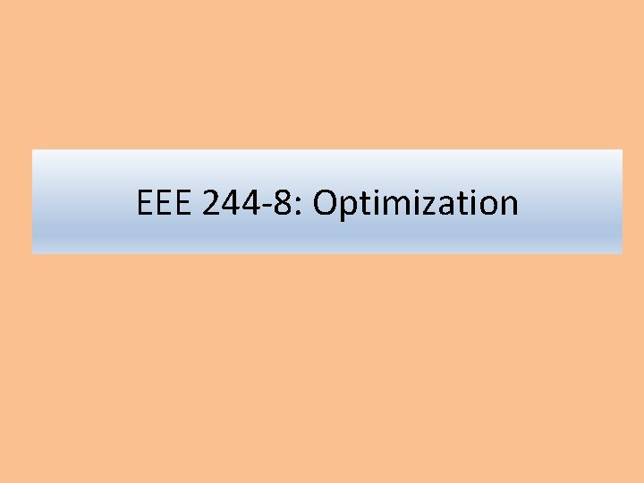 EEE 244 -8: Optimization 