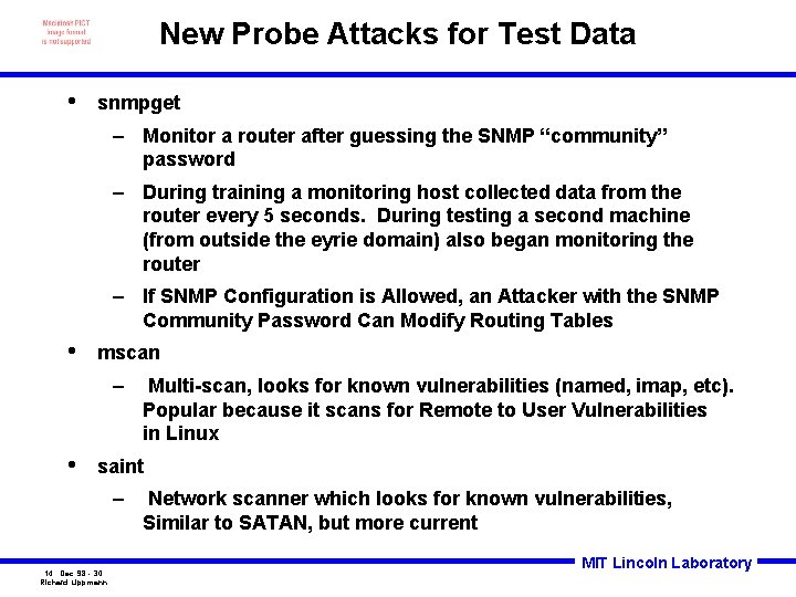 New Probe Attacks for Test Data • snmpget – Monitor a router after guessing