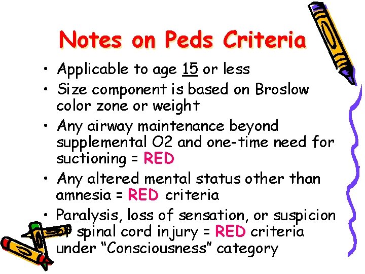 Notes on Peds Criteria • Applicable to age 15 or less • Size component