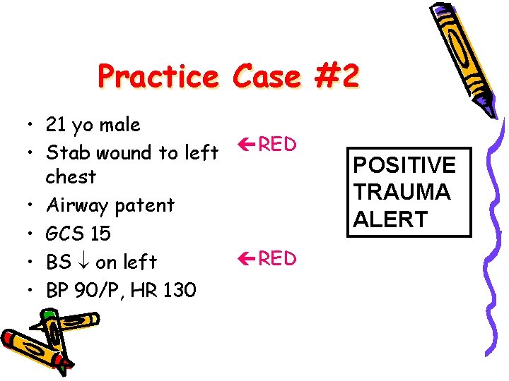 Practice Case #2 • 21 yo male • Stab wound to left çRED chest