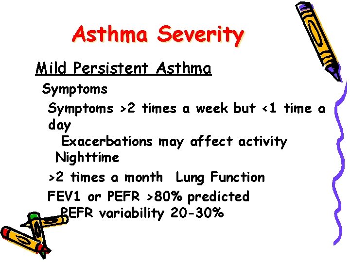 Asthma Severity Mild Persistent Asthma Symptoms >2 times a week but <1 time a