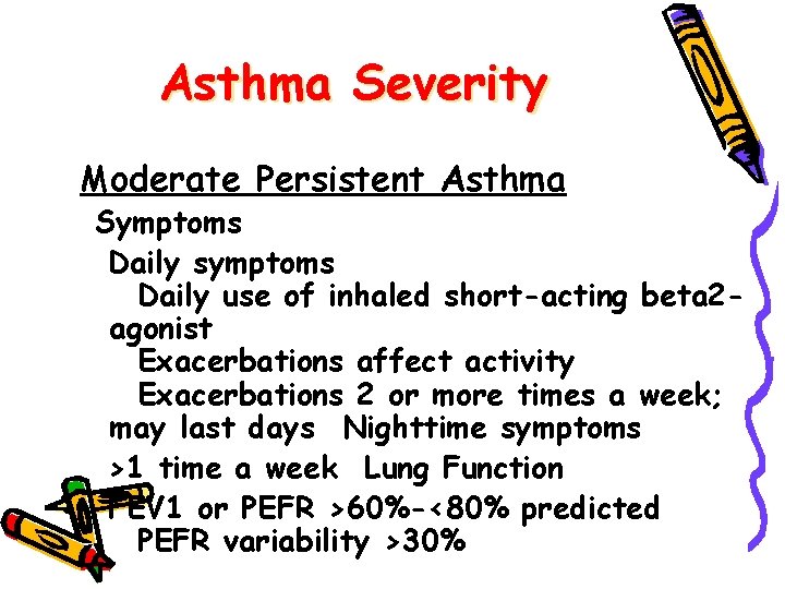 Asthma Severity Moderate Persistent Asthma Symptoms Daily symptoms Daily use of inhaled short-acting beta