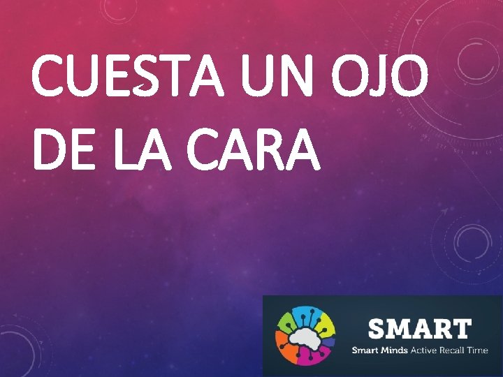 CUESTA UN OJO DE LA CARA 