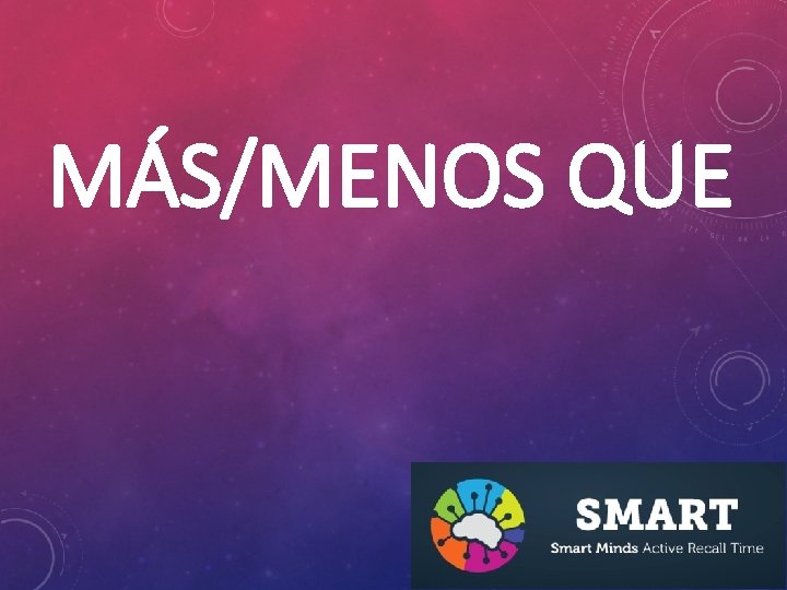 MÁS/MENOS QUE 