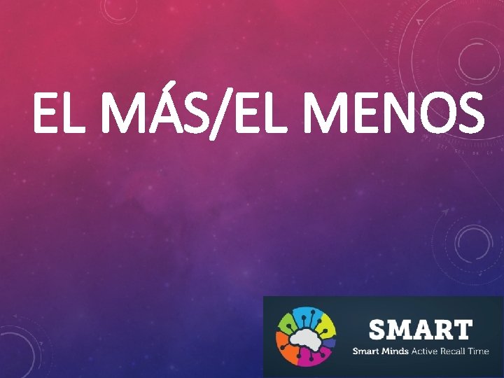 EL MÁS/EL MENOS 