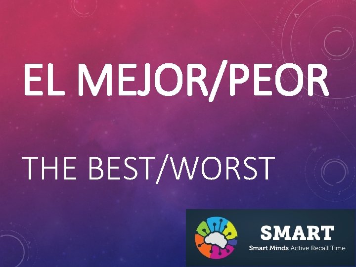 EL MEJOR/PEOR THE BEST/WORST 