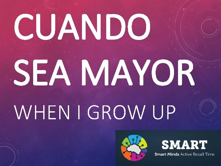 CUANDO SEA MAYOR WHEN I GROW UP 